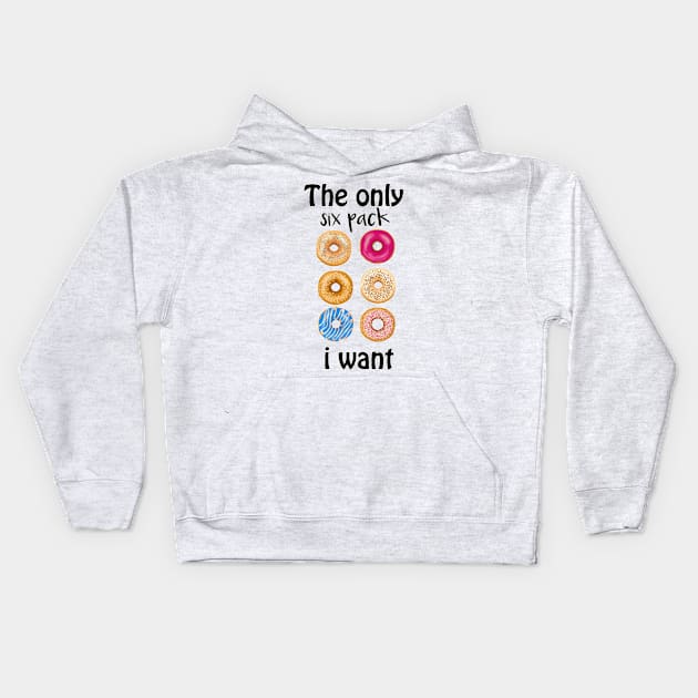 the only six pack i need Kids Hoodie by T-shirtlifestyle